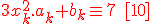 \red 3x_k^2.a_k + b_k\eq 7\;[10]